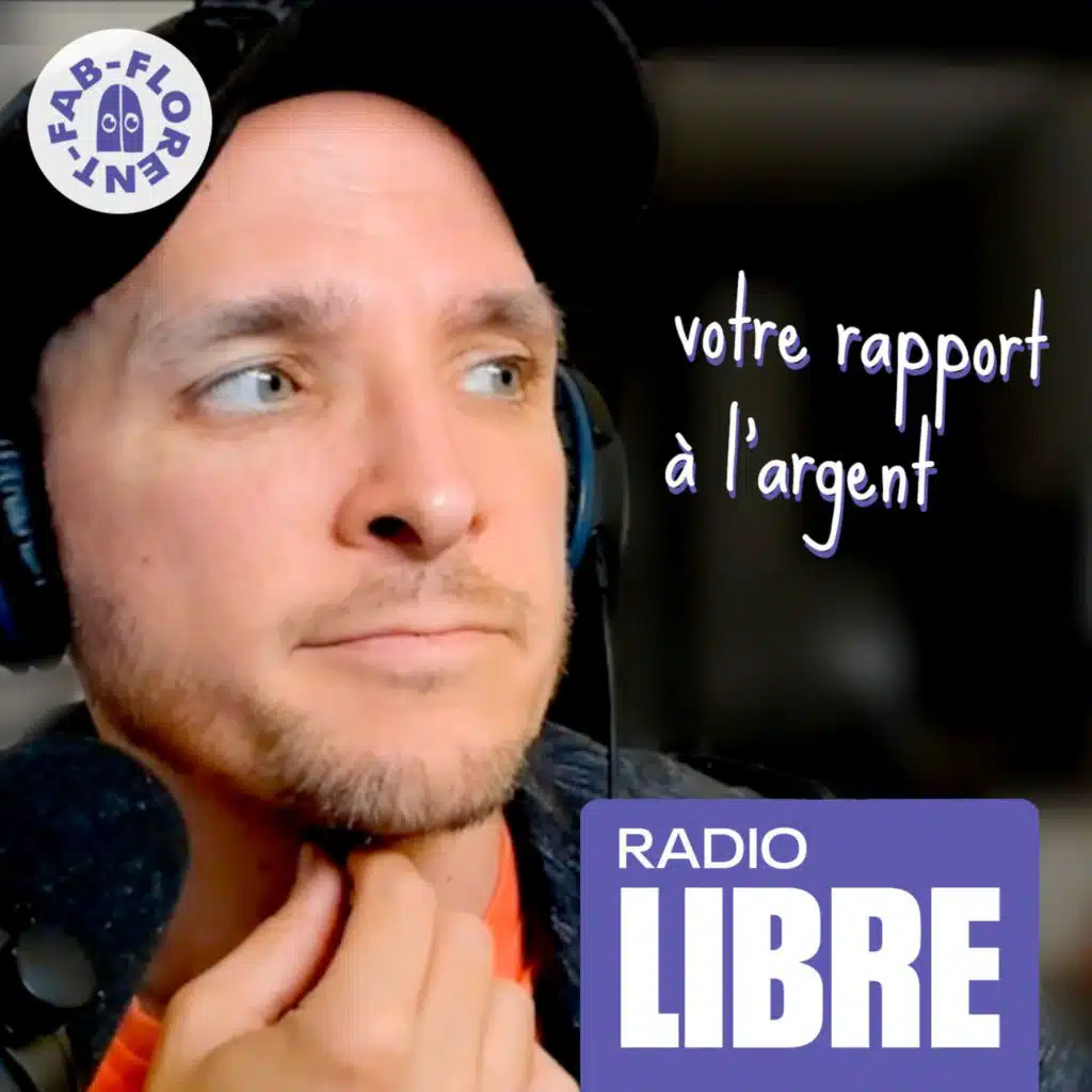 Votre rapport à l'argent - RADIO LIBRE (Replay Twitch)