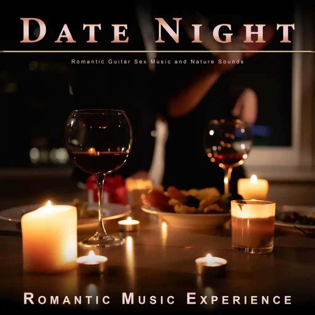 Date Night: Romantic Guitar Sex Music and Nature Sounds