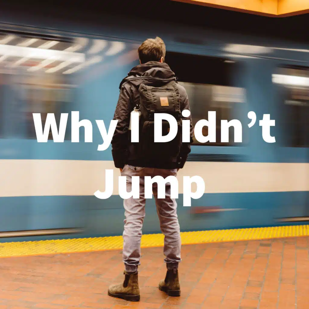 Why I Didn't Jump 