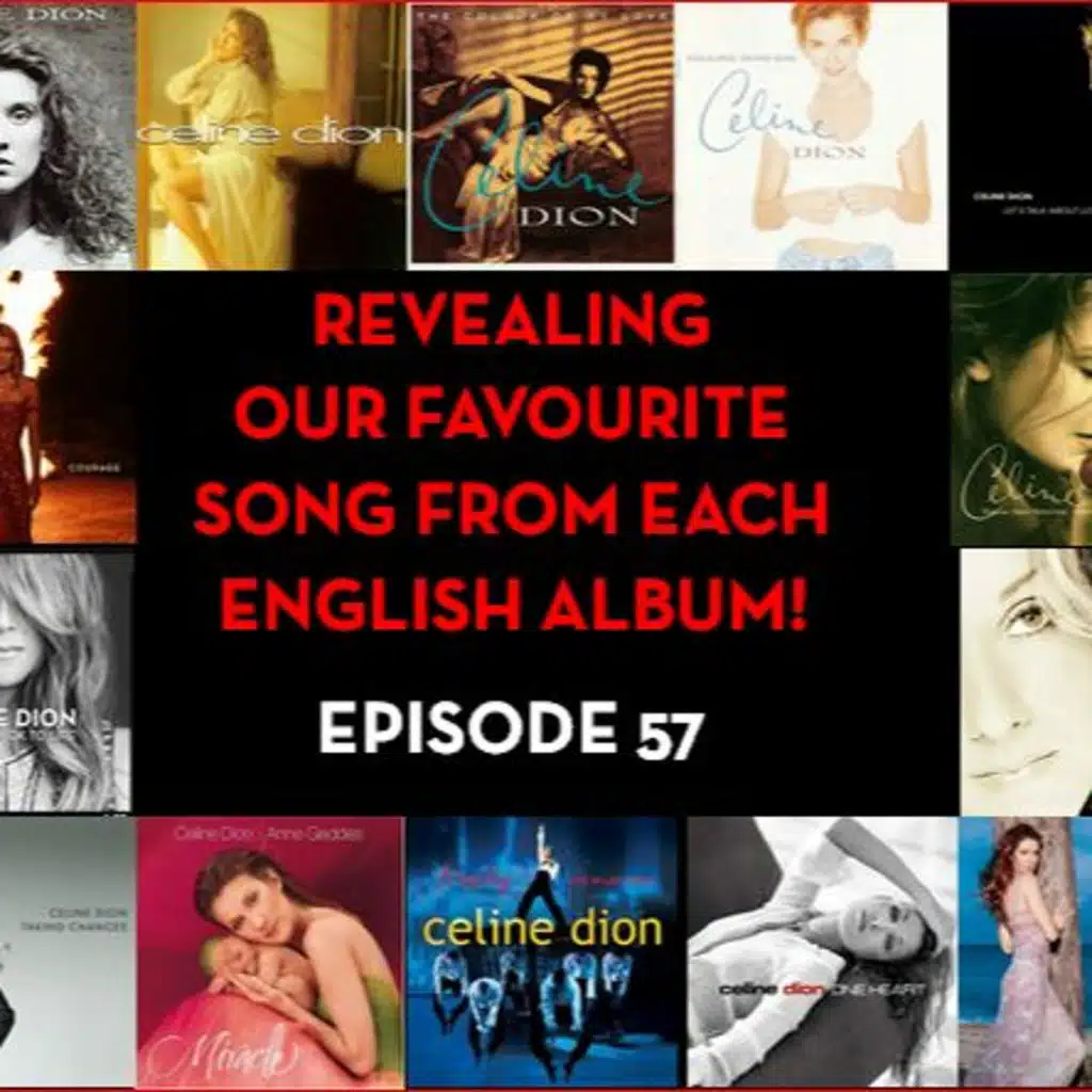 The Celine Dion Podcast Ep57: Our favourite song from each English album!