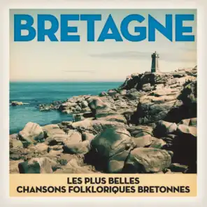 Bretagne: Les plus belles chansons du peuple Breton