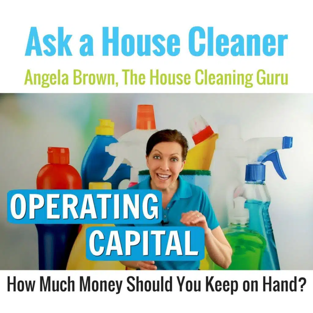 3 Operating Capital Secrets for House Cleaners