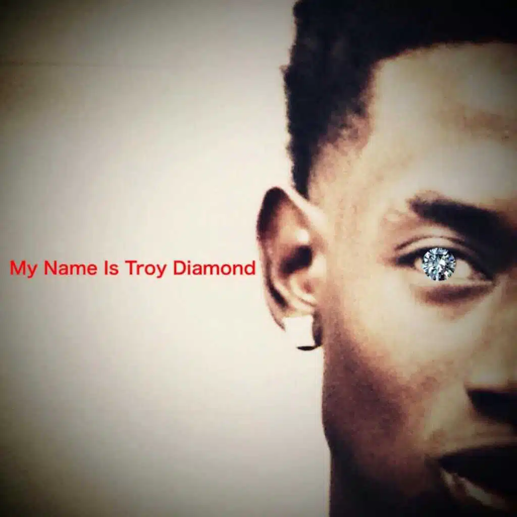My Name Is Troy Diamond