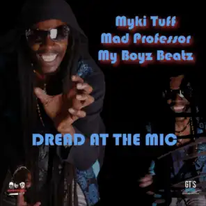 My Boyz Beatz, Mad Professor & Myki Tuff
