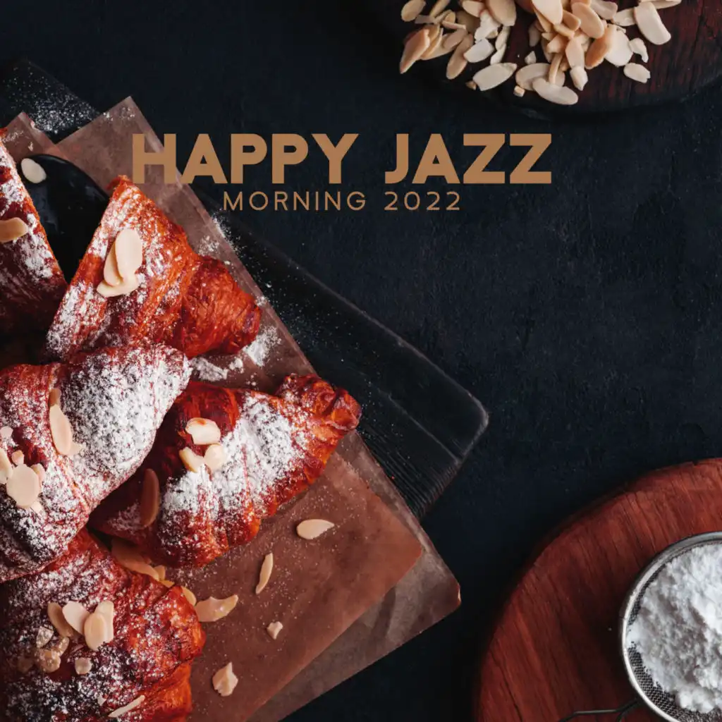 Happy Jazz Morning 2022: Bossa Chill Music, Wake Up Happy, Coffee Break, Total Relax