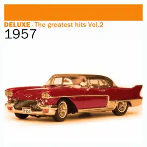 Deluxe: The Greatest Hits, Vol. 2 – 1957