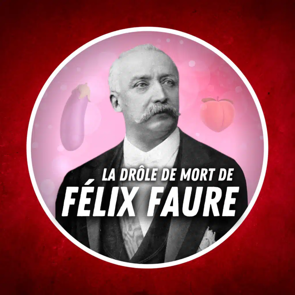 1899 : Félix Faure est-il mort de plaisir ?