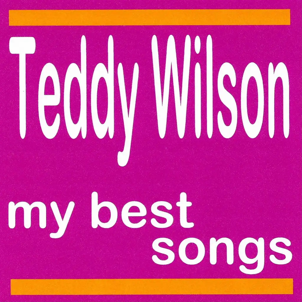 Teddy Wilson : My Best Songs