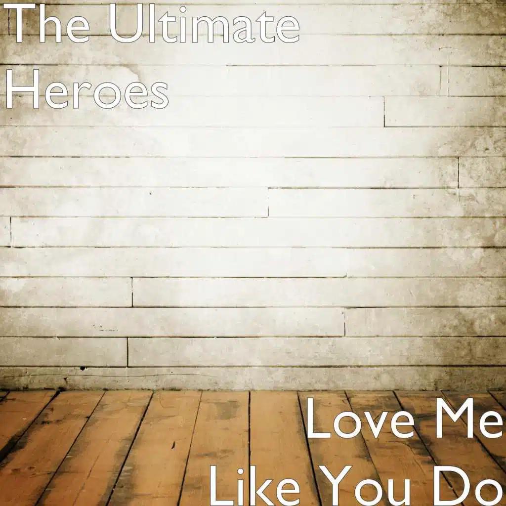 Love Me Like You Do