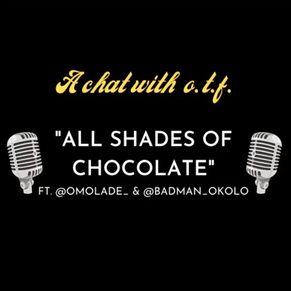 EPISODE 5: ALL SHADES OF CHOCOLATE