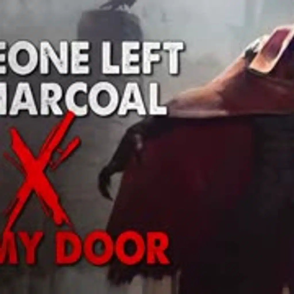 "Someone left a charcoal X on my door. I've been marked" Creepypasta