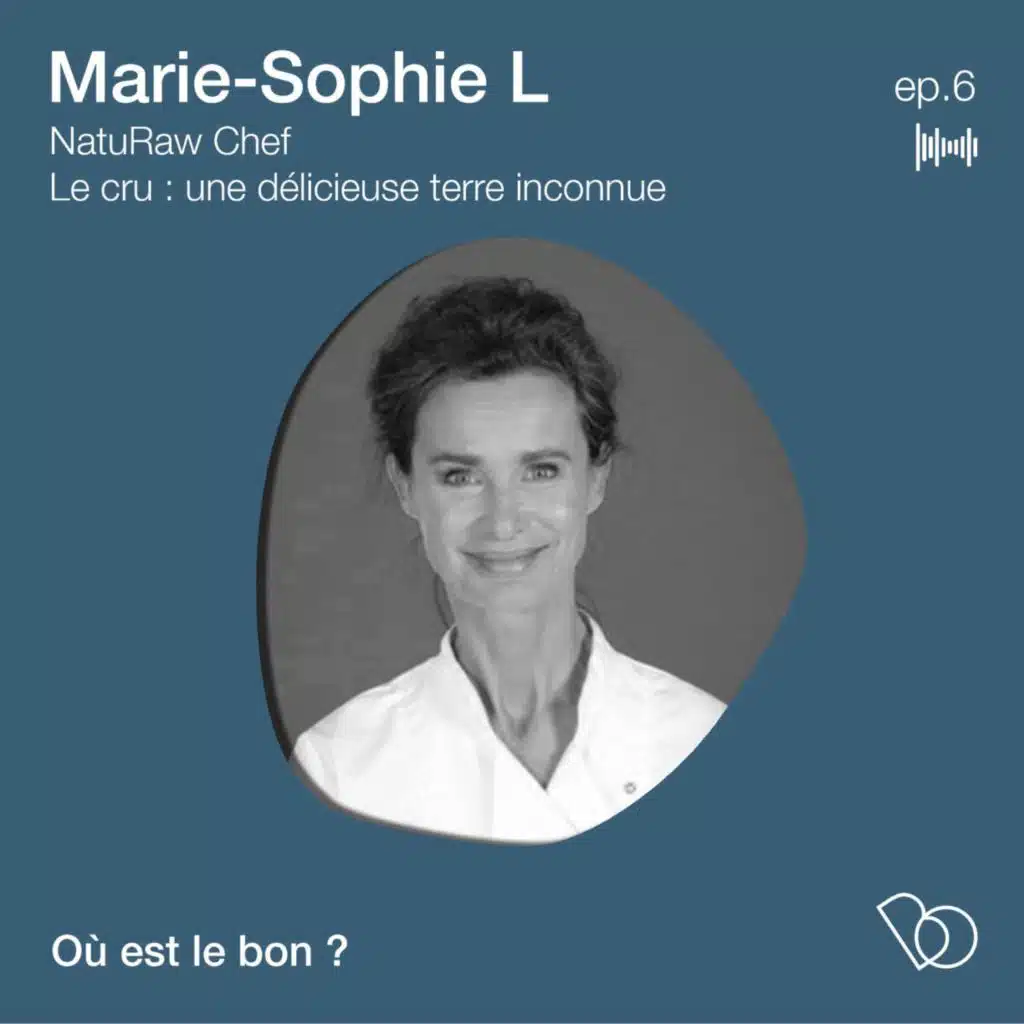 #6 - Marie-Sophie L, NatuRaw Chef - le cru : une délicieuse terre inconnue !