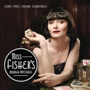 Miss Fisher's Murder Mysteries: Series Three (Original Soundtrack)