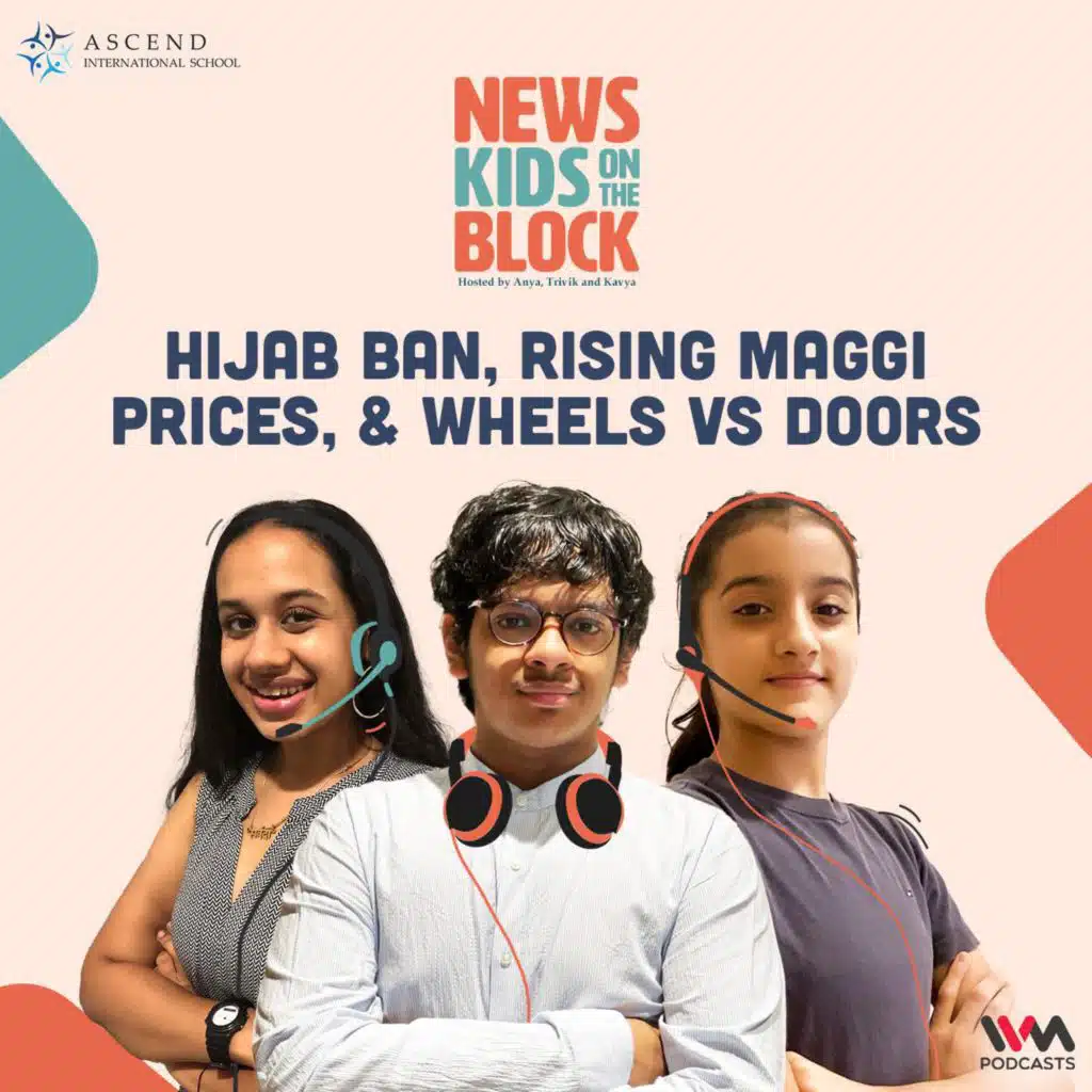 Hijab Ban, Rising Maggi Prices, & Wheels VS Doors