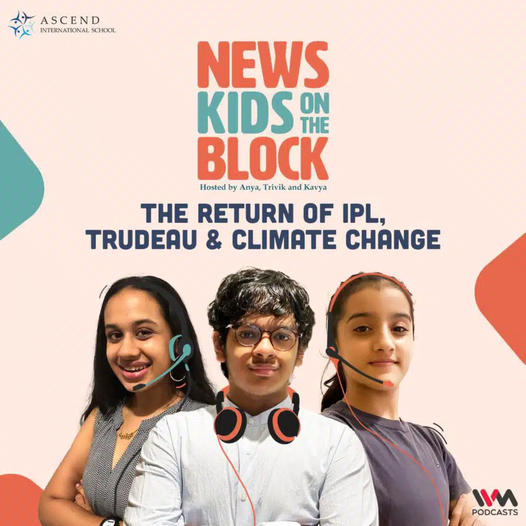 The Return of IPL, Trudeau & Climate Change