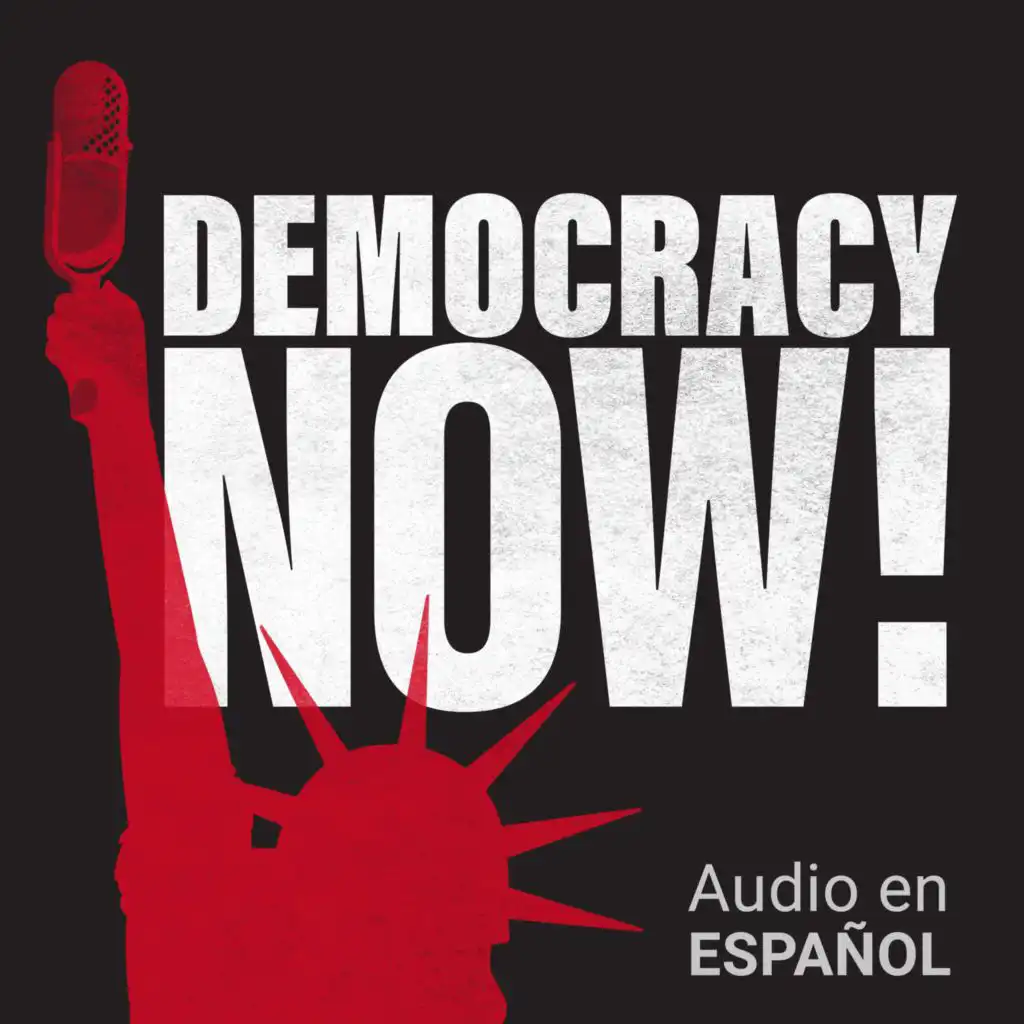 Democracy Now! 2025-04-30 miércoles