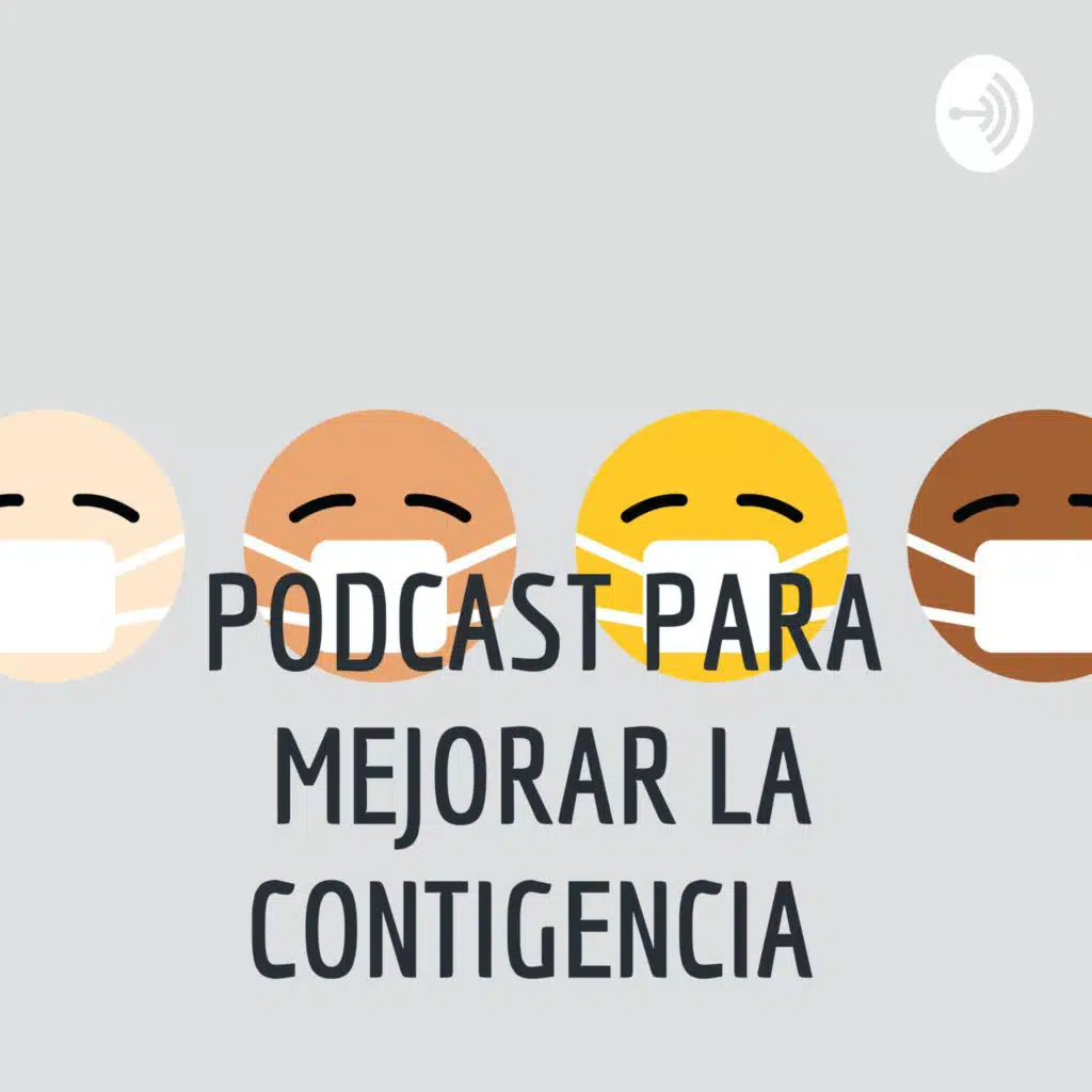 PODCAST PARA MEJORAR LA CONTIGENCIA 