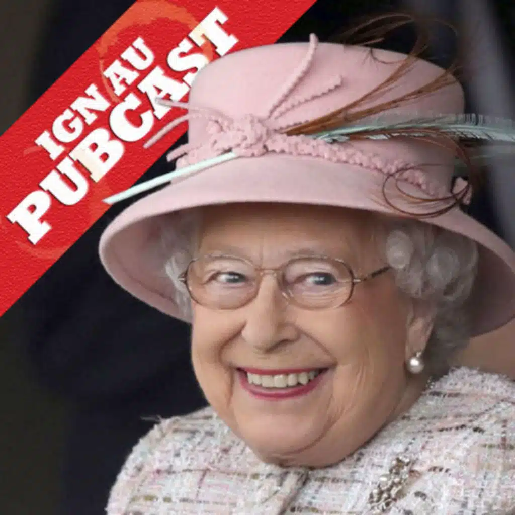 IGN AU Pubcast 165: On Her Majesty's Streaming Service