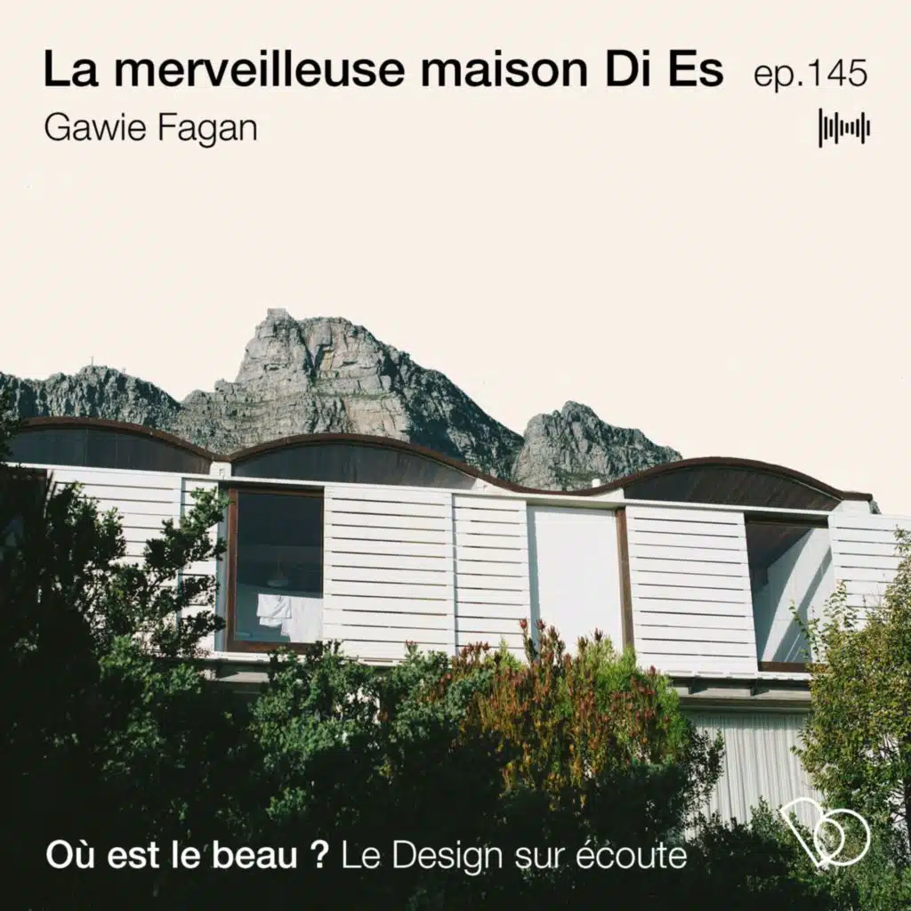 #33 -La merveilleuse maison Die Es&nbsp;- par l'architecte Gawie Fagan