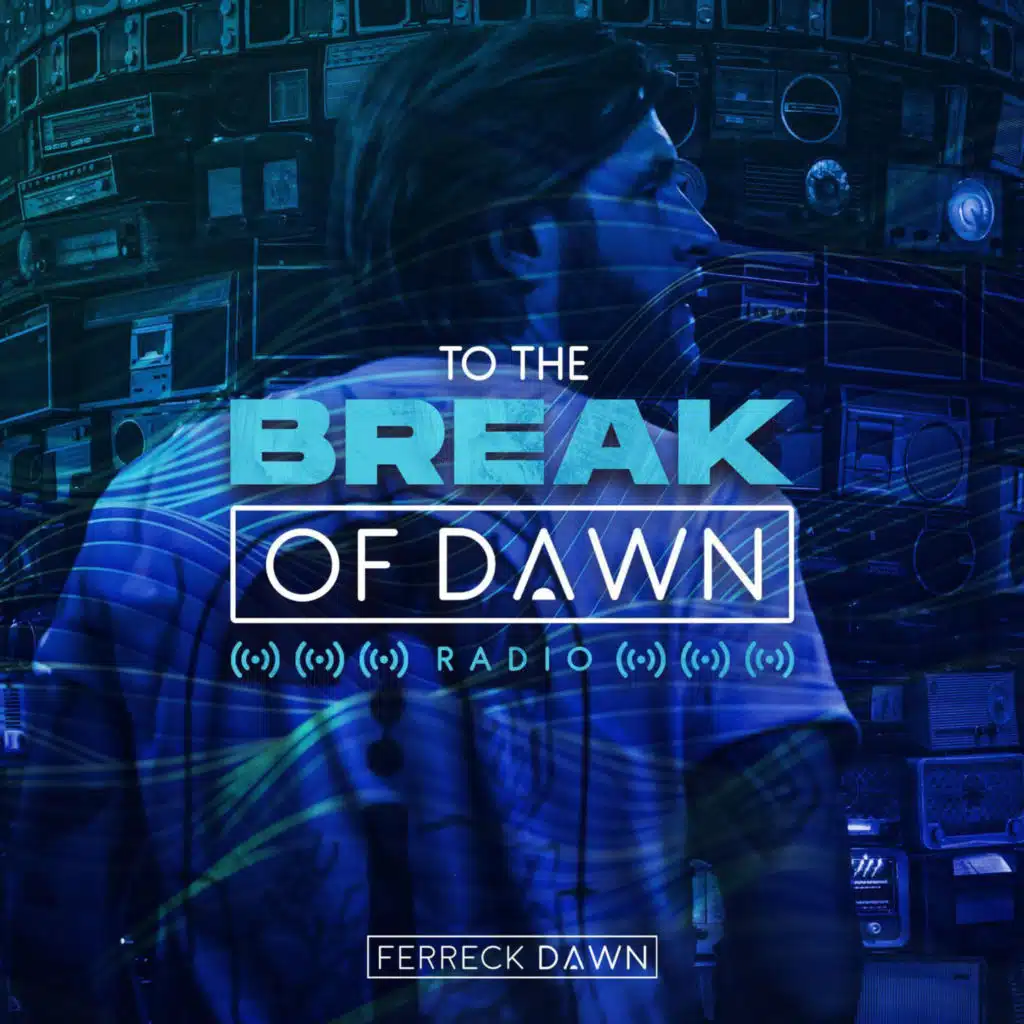 Ferreck Dawn - To The Break of Dawn 120