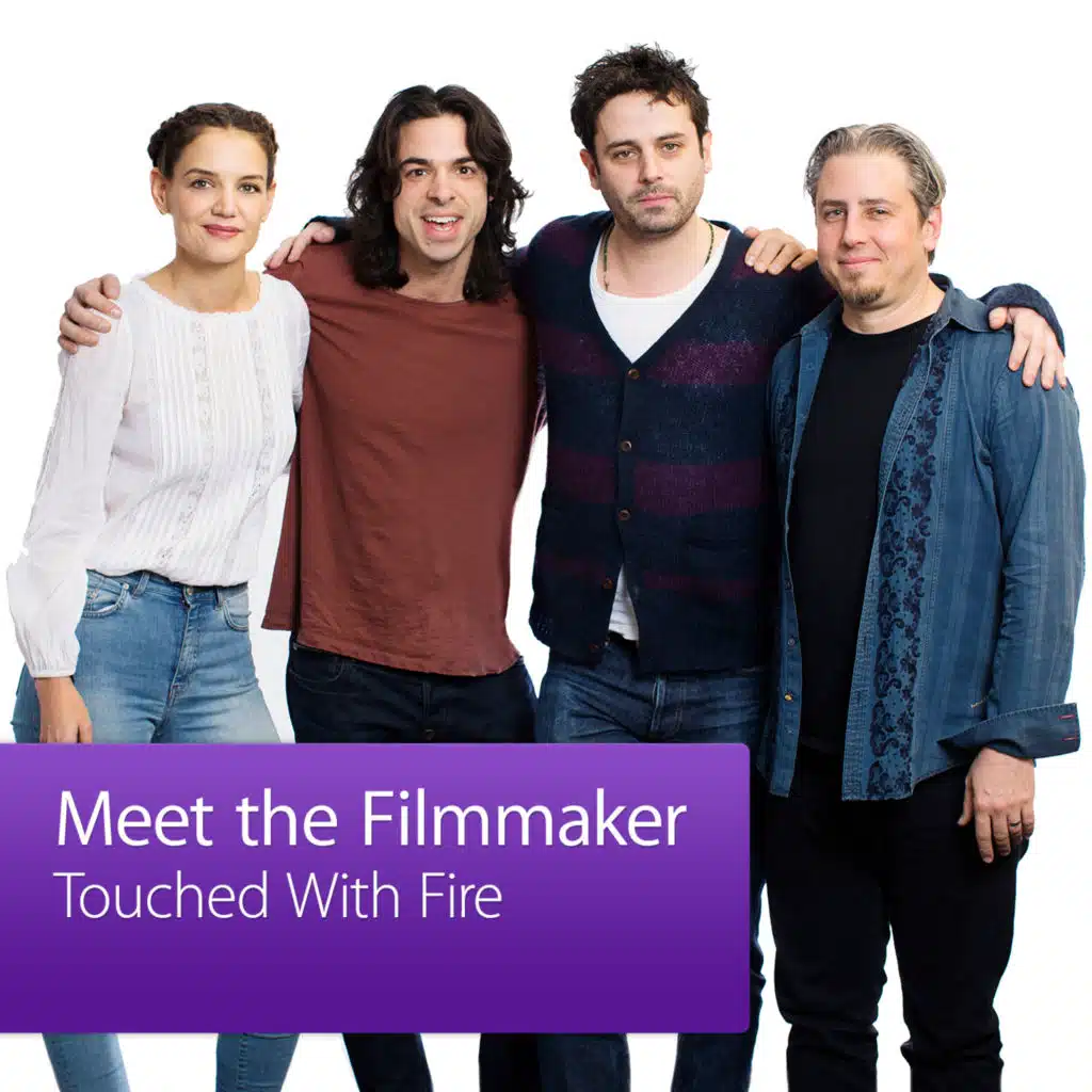 Touched With Fire: Meet the Filmmaker