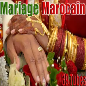 Mariage marocain, 39 tubes