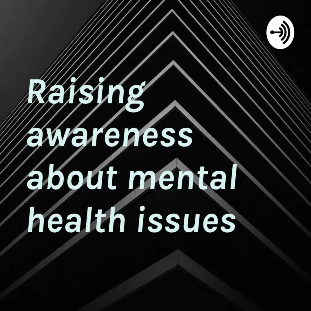 Raising awareness about mental health issues 