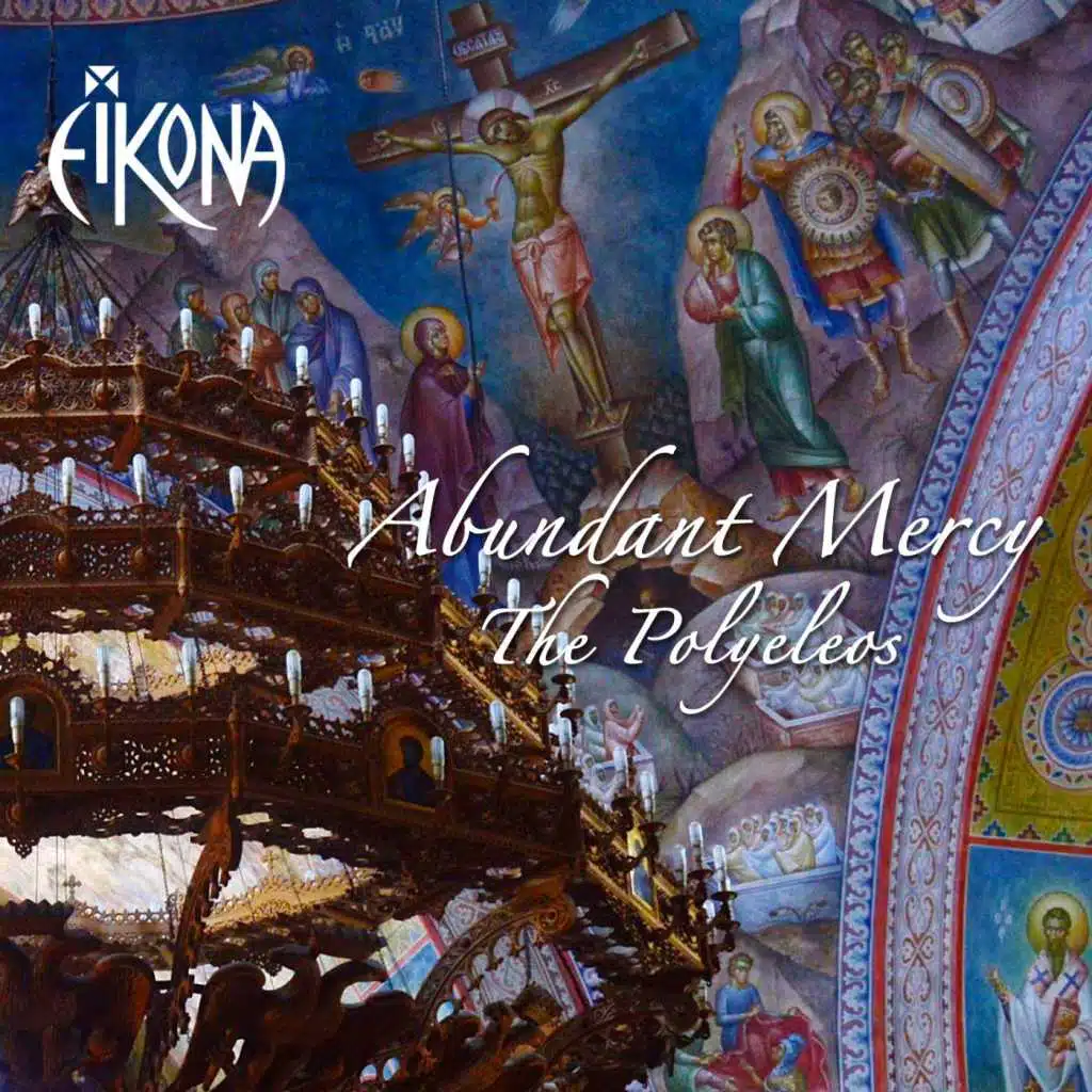Abundant Mercy (The Polyeleos)