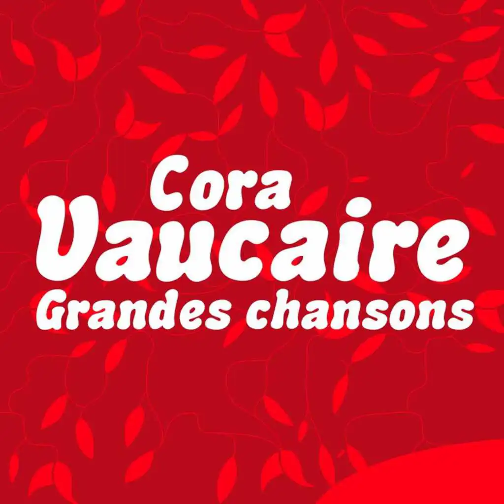 Cora Vaucaire: Grandes chansons