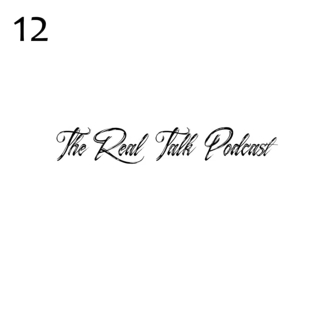 TheRealTalkPodcast - Episode 12 - Old Skool New Skool Need To Learn Though