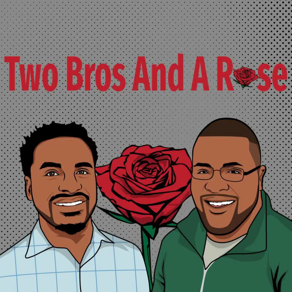 Two Bros And A Rose