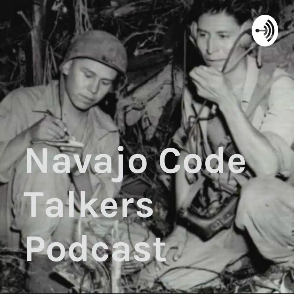 Navajo Code Talkers Podcast 