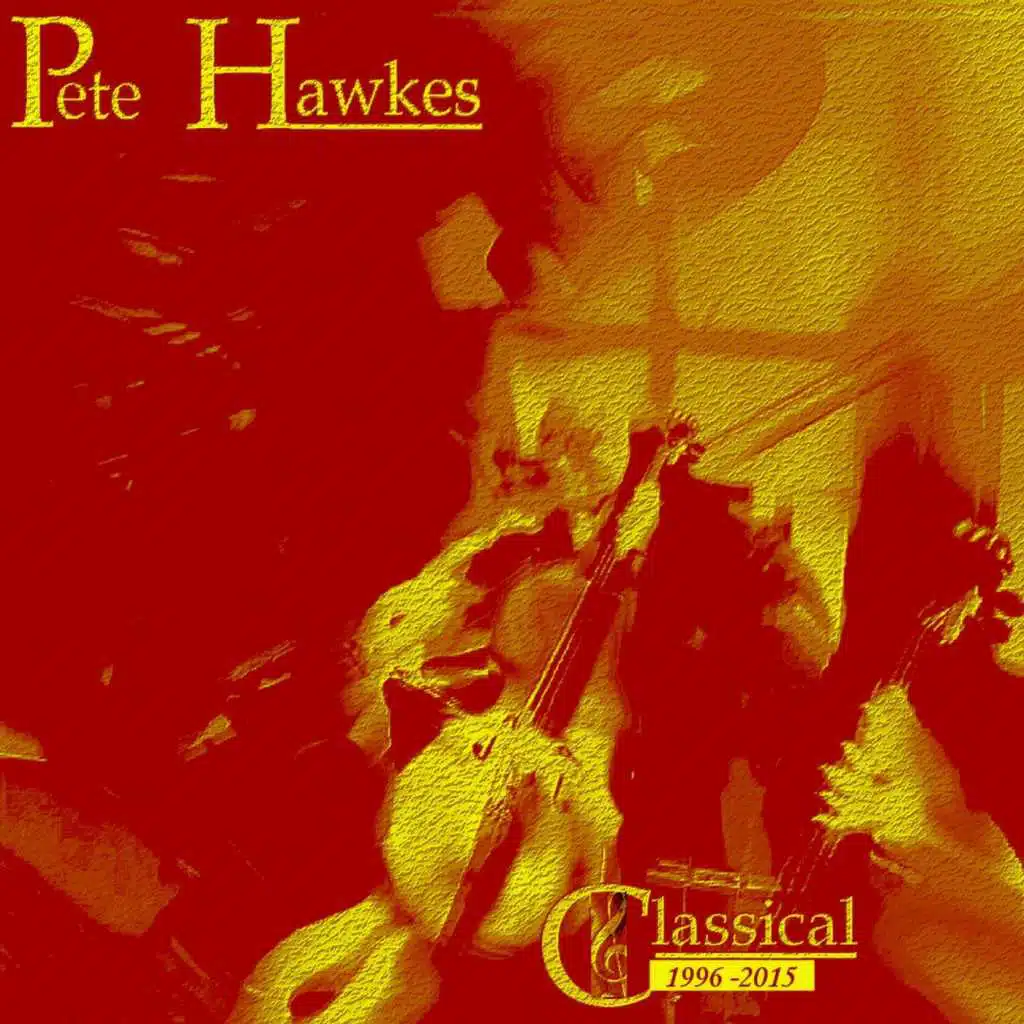 Pete Hawkes: Classical 1996-2015