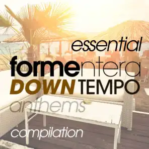 Essential Formentera Downtempo Anthems Compilation
