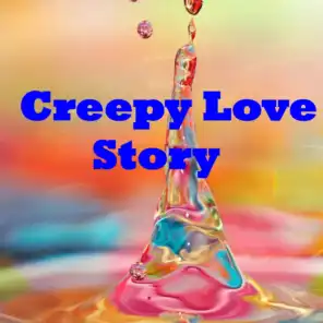 Creepy Love Story