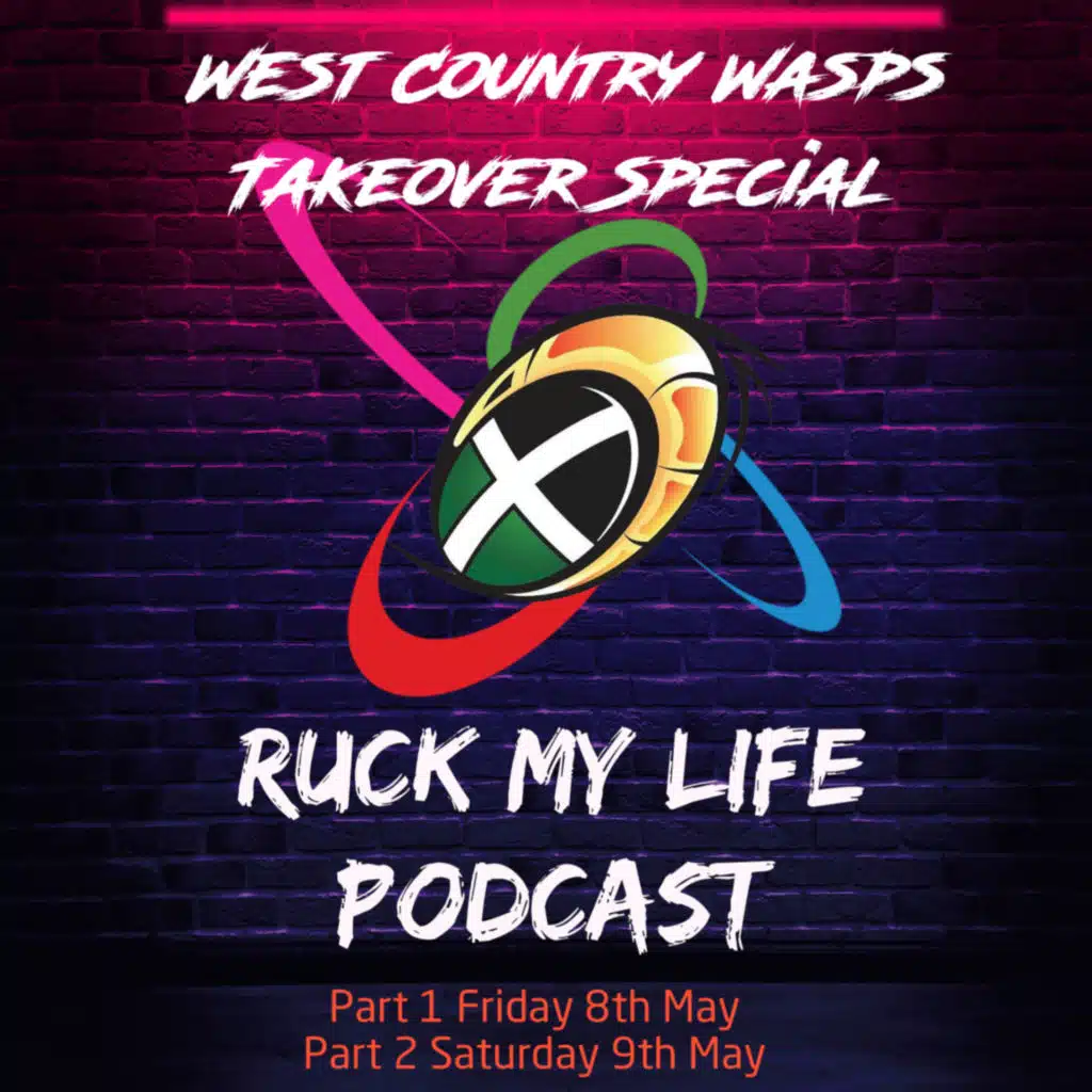 Episode 5: West Country Wasps Takeover Special Part 1.