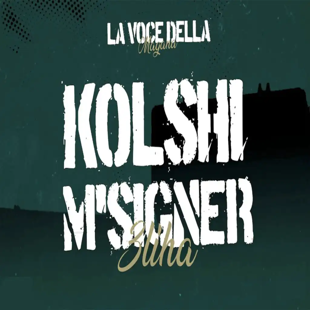 La Voce Della Magana l Kolshi M'signer