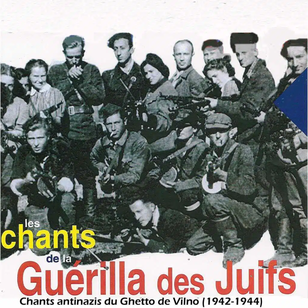 Les chants de la guérilla des juifs, Chants antinazis du ghetto de Vilno (1942 - 1944)