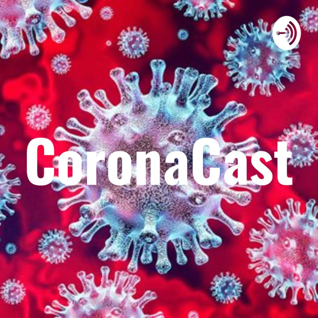 CoronaCast - Edition 6