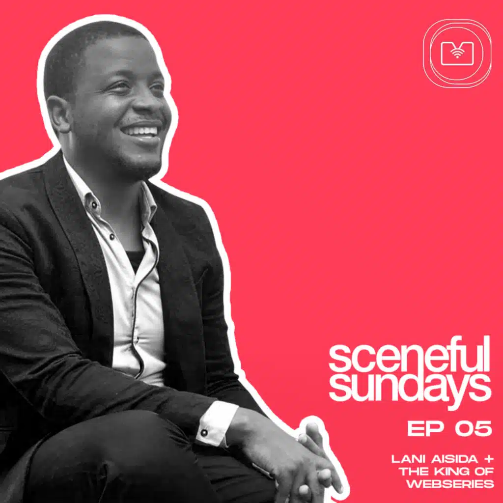 Episode 5: Lani Aisida + The King of Webseries