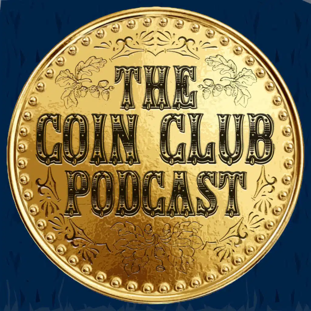 Episode # 9 of The Coin Club Podcast NEWS - WORLD COIN SPOTLIGHT - DENVER MINT