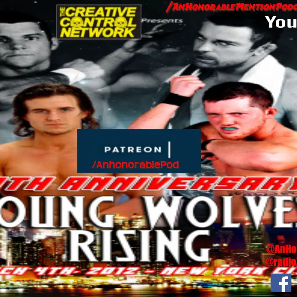 Episode 173: 10th Anniversary Show "Young Wolves Rising" (Presented by Patreon.com/AnHonorablePod)