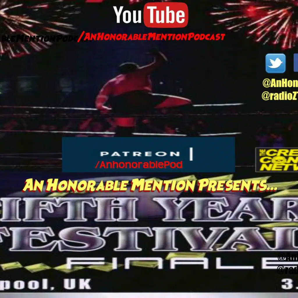 Episode 195: Fifth Year Festival: Finale (Presented by Patreon.com/AnHonorablePod)