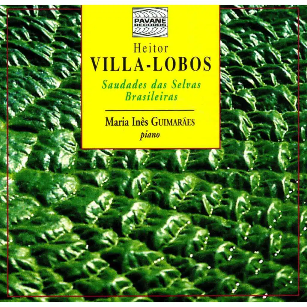 Villa-Lobos: Saudades das Selvas Brasileiras
