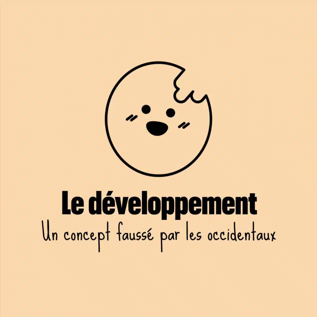 Le concept de "Développement" ne veut plus rien dire