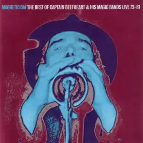 Magneticism: The Best of Captain Beefheart & His Magic Bands (Live 72-81)