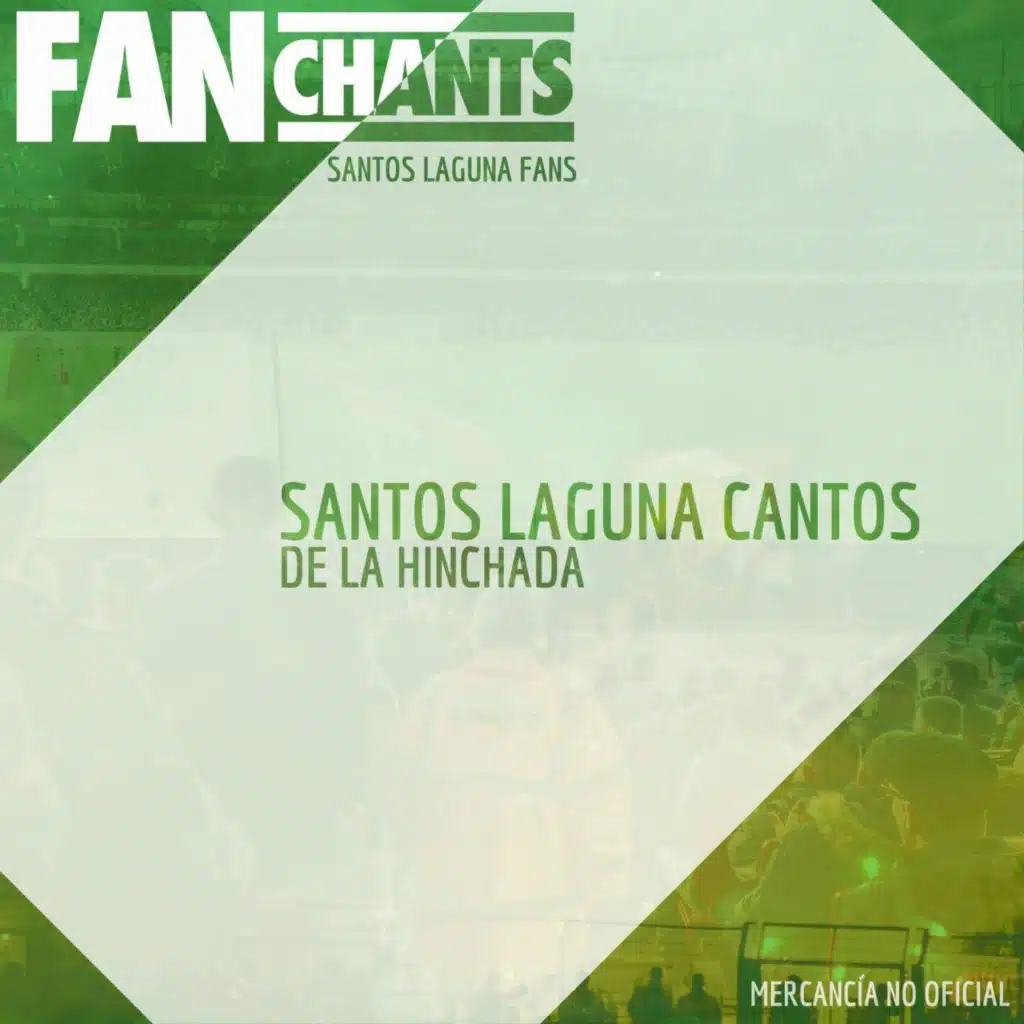 Santos Laguna Cantos de la Hinchada