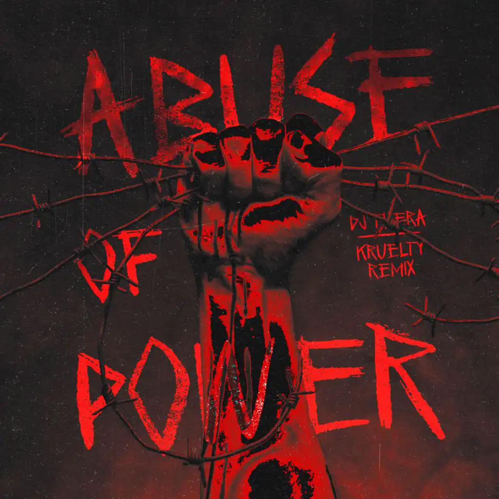 Abuse Of Power (Kruelty Remix)
