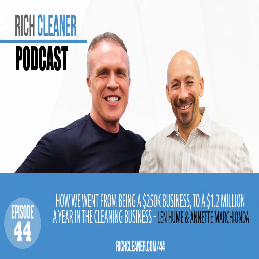 How We Went From Being a $250K Business, to  a $1.2 Million a Year in the Cleaning Business