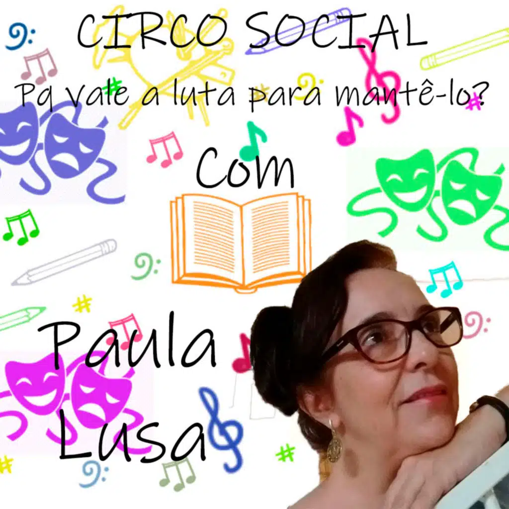 Circo Social, vale a pena a luta !- Com Paula Lusa!